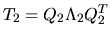 $T_2 = Q_2 \Lambda_2 Q_2^T$