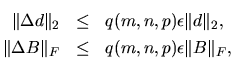 $\textstyle \parbox{2in}{
\begin{eqnarray*}
\Vert \Delta d \Vert _2 & \leq & q...
...t \Delta B \Vert _F & \leq & q(m,n,p)\epsilon\Vert B\Vert _F,
\end{eqnarray*}}$