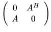 $\left( \begin{array}{cc} 0 & A^H \\ A & 0 \end{array} \right) $