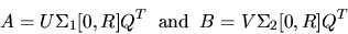 \begin{displaymath}
A = U \Sigma_1 [0,R] Q^T \; \; {\rm and} \; \;
B = V \Sigma_2 [0,R] Q^T
\end{displaymath}