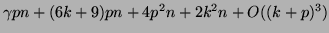 $\gamma p n + (6k + 9)pn + 4p^2 n + 2k^2n + O( (k+p)^3) $