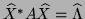 $\hat{X}^* A \hat{X}= \hat{\Lambda}$