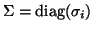 $\Sigma = \diag(\sigma_i)$