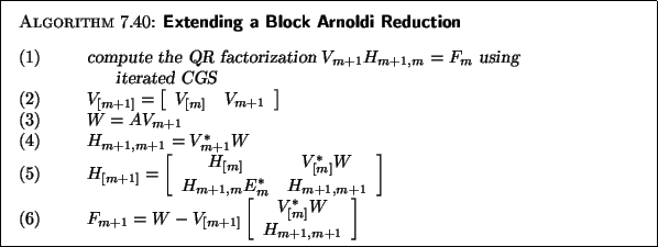 \begin{algorithm}{Extending a Block Arnoldi Reduction
}
{
\begin{tabbing}
(nr)s...
...m]}^\ast W \\
H_{m+1,m+1}
\end{array}\right] $\end{tabbing}}
\end{algorithm}