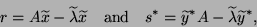 \begin{displaymath}
r = A\wtd x - \wtd\lambda \wtd x \quad \mbox{and} \quad
s^{\ast} = \wtd y^{\ast} A-\wtd\lambda\wtd y^{\ast},
\end{displaymath}