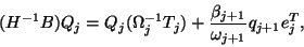 \begin{displaymath}
(H^{-1} B ) Q_j = Q_j (\Omega^{-1}_j T_j ) +
\frac{\beta_{j+1}}{\omega_{j+1}} q_{j+1} e^T_j,
\end{displaymath}