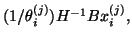 $(1/\theta_i^{(j)})H^{-1}B{x}_i^{(j)},$