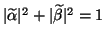 $\vert\wtd\alpha\vert^2+\vert\wtd\beta\vert^2=1$