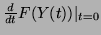 $\frac{d}{dt} F(Y(t)) \vert _{t=0}$