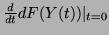 $\frac{d}{dt} dF(Y(t))\vert _{t=0}$