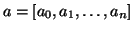 $a=[a_0,a_1,\ldots,a_n]$