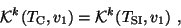 \begin{displaymath}\KK^k(T_{\mathrm{C}},v_1) = \KK^k(T_{\rm SI},v_1) \ ,\end{displaymath}
